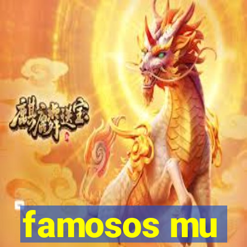 famosos mu